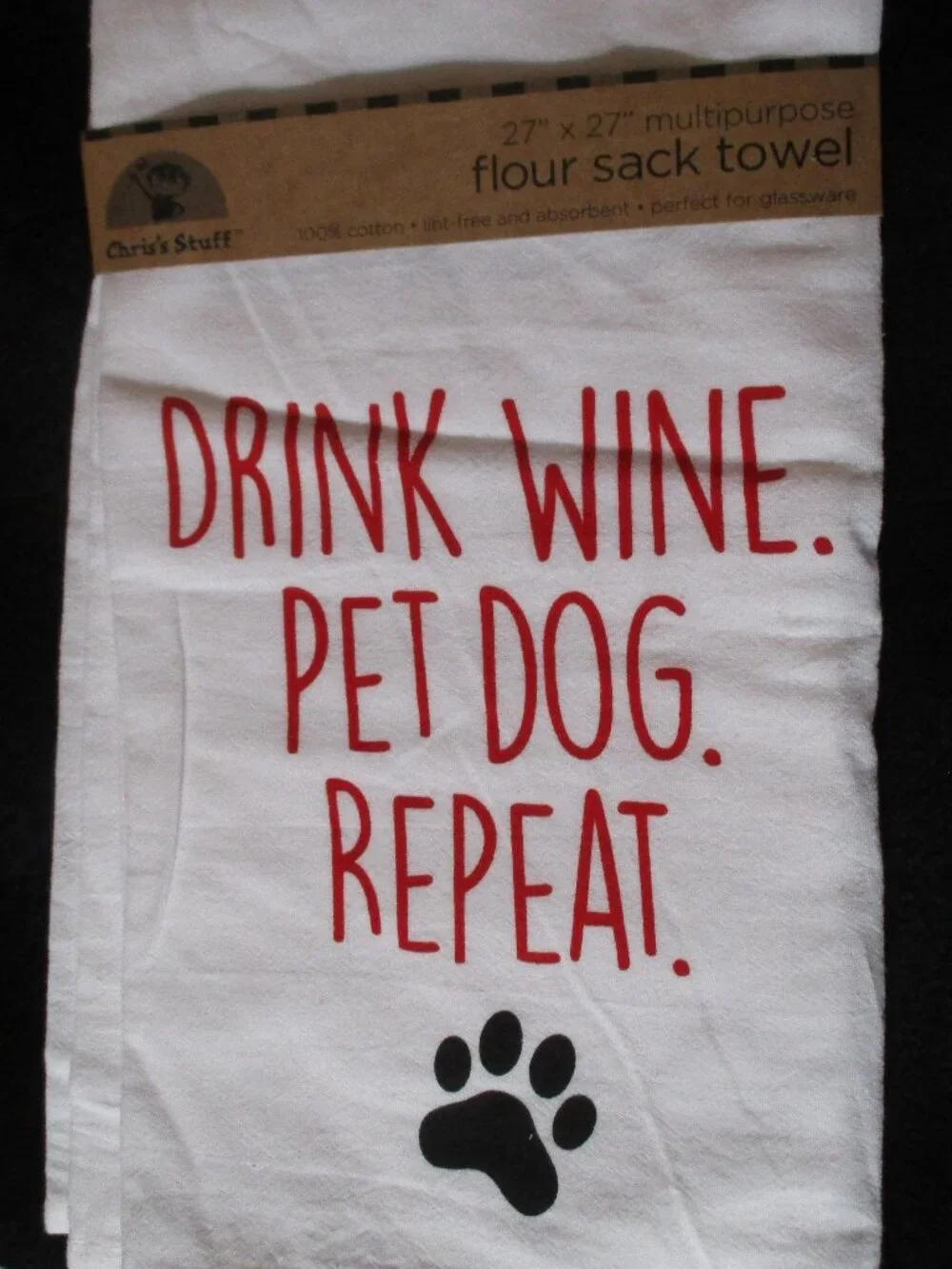 Flour Sack Tea Towel Drink Wine Pet Dog Repeat 27